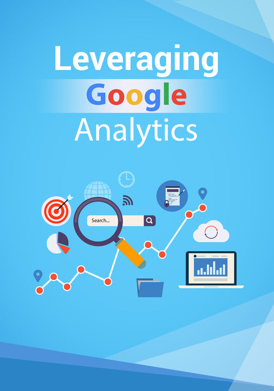 Leveraging Google Analytics