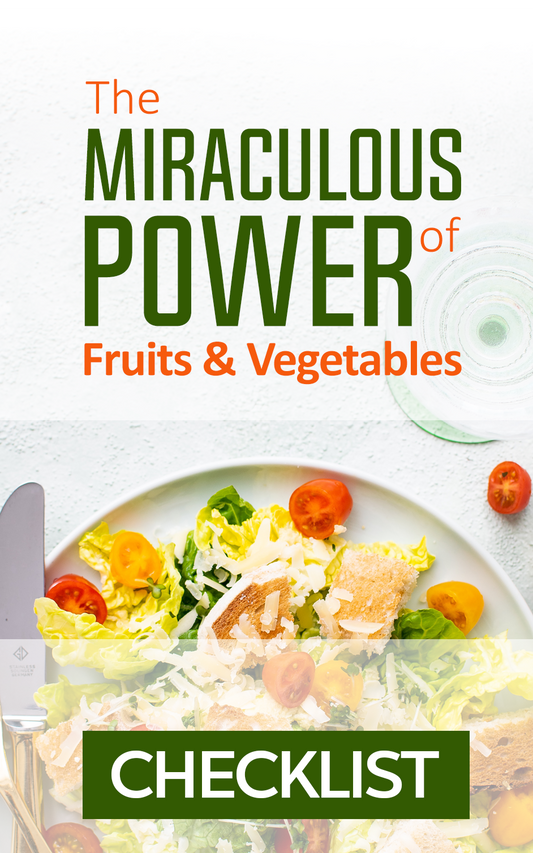 The Miraculous Power of Fruits & Vegetables